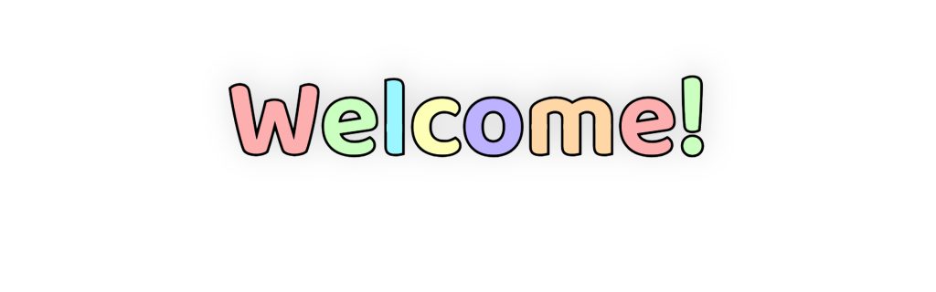 Welcome - written in bubble letters with thick black border and pastel fill